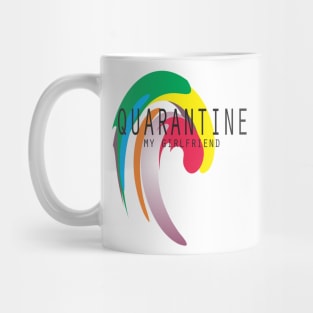 Quarantine My Girlfriend | Social Distancing Mug